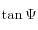 \tan\Psi